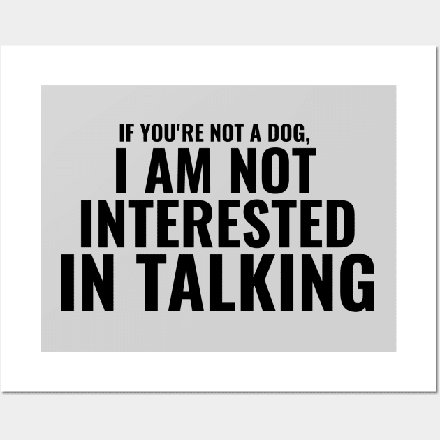 introvert indoorsy - i hate people - please dont talk to me - pet lover - sarcastic quote Wall Art by Saishaadesigns